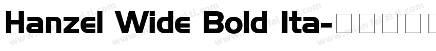 Hanzel Wide Bold Ita字体转换